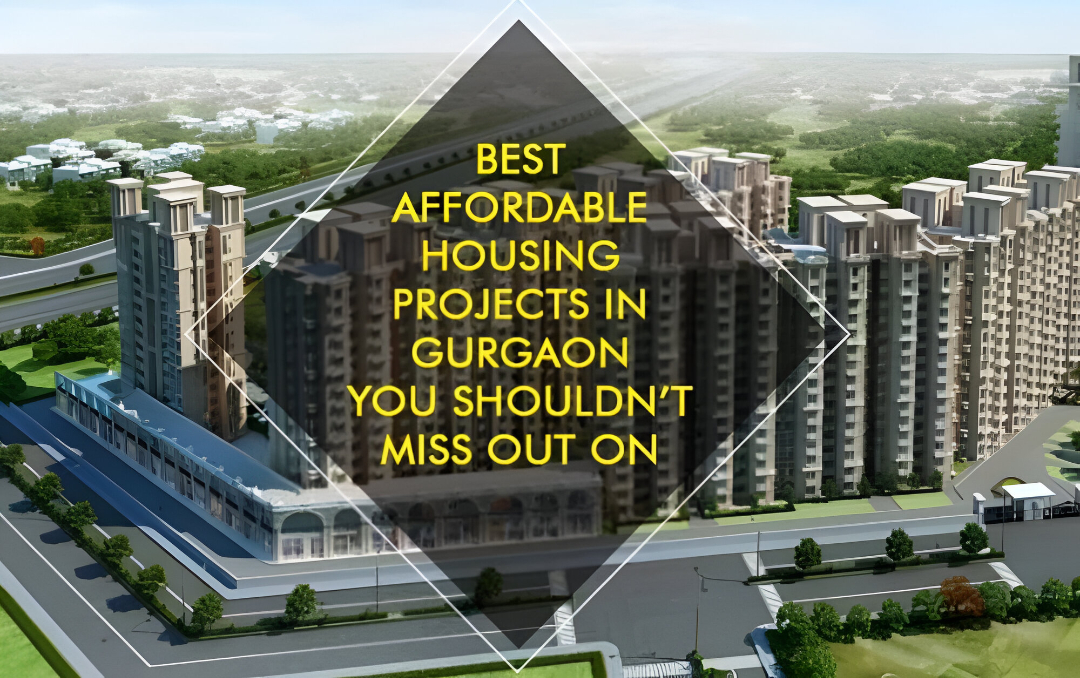 Affordable Housing Projects in Gurugram That Are W...